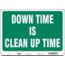 Down Time Is Clean Up Time Signs
