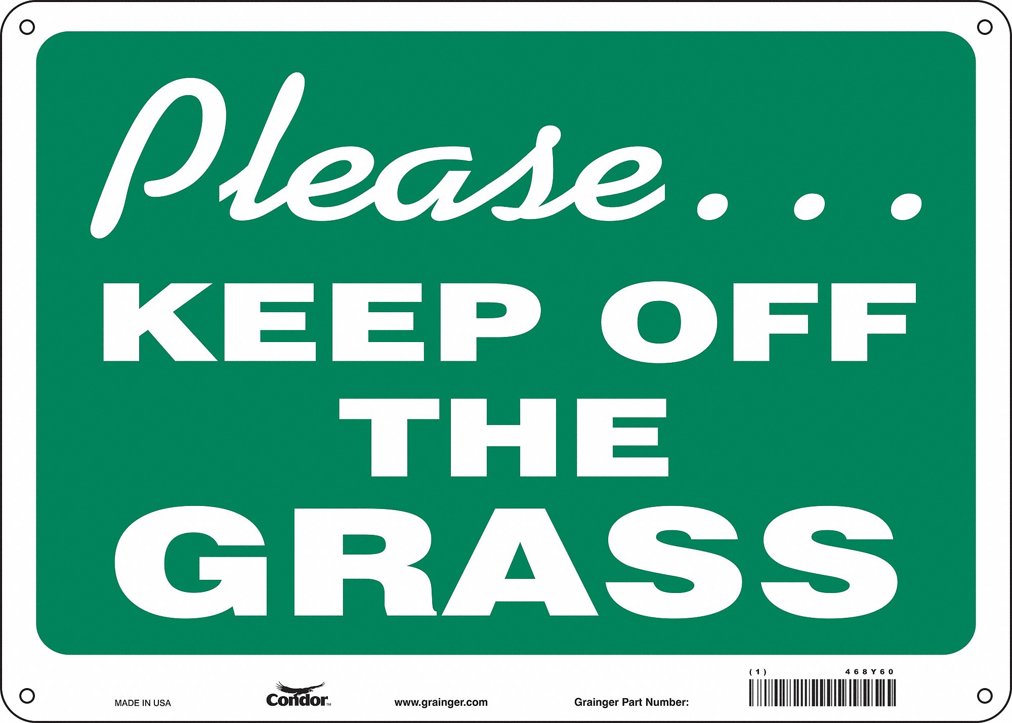 SAFETY SIGN, ALUMINUM, MOUNTING HOLES, 10 IN X 14 IN NOMINAL SIGN SIZE, 0.032 IN THICK, PLEASE... KEEP OFF THE GRASS