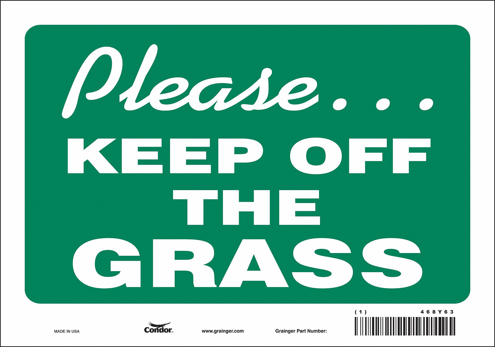 SAFETY SIGN, VINYL, ADHESIVE MOUNT, 7 IN X 10 IN NOMINAL SIGN SIZE, NOT RETROREFLECTIVE, PLEASE... KEEP OFF THE GRASS