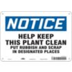 Notice: Help Keep This Plant Clean Put Running And Scrap In Designated Places Signs