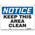 Notice: Keep This Area Clean Signs
