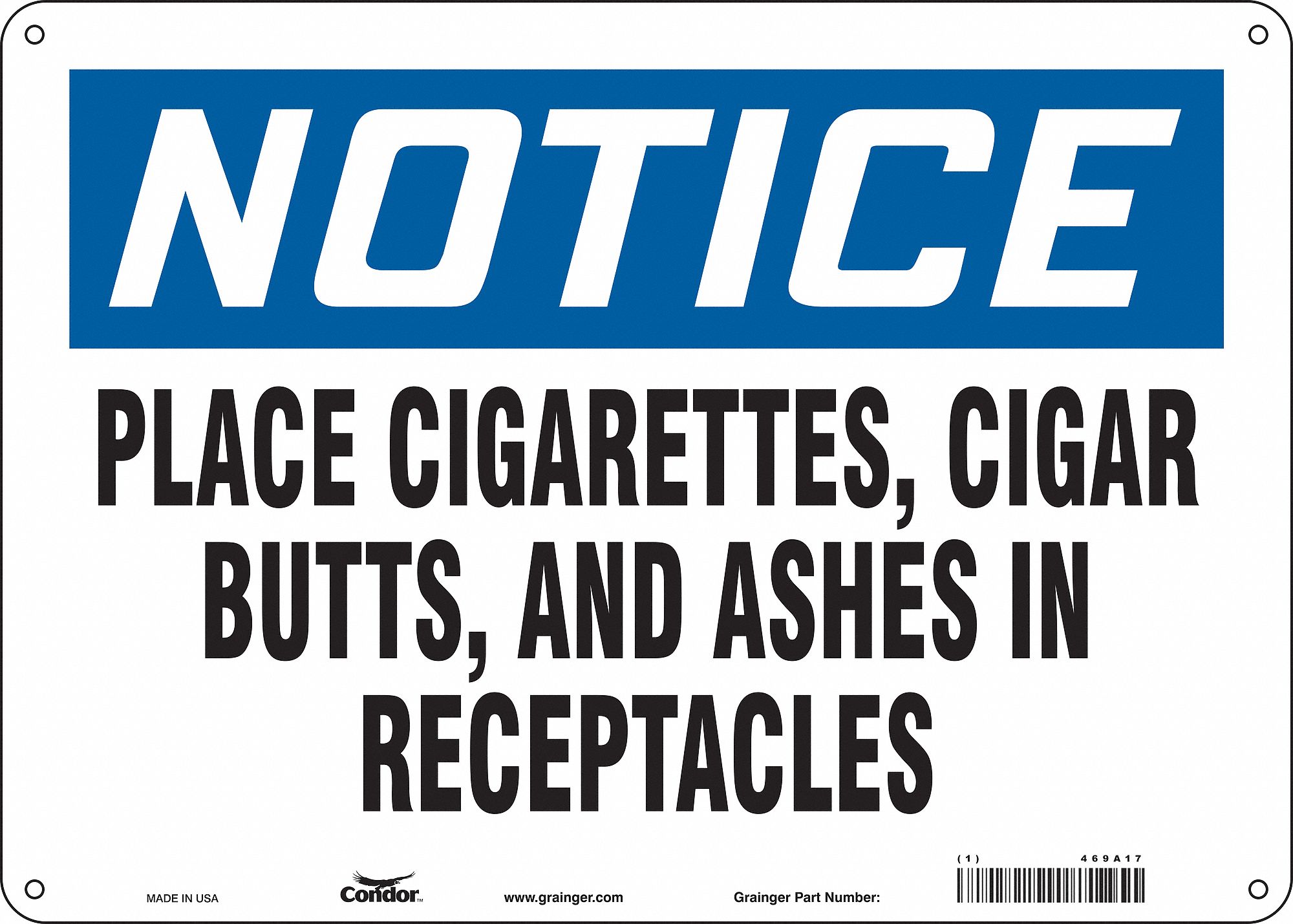 SAFETY SIGN, POLYETHYLENE, HOLE MOUNT, 10 X 14 IN, NOTICE, PLACE CIGARETTES, CIGAR BUTTS, & ASHES IN RECEPTACLES
