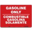 Gasoline Only/Combustible Gasolina Solamente Signs
