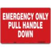 Emergency Only Pull Handle Down Signs