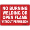 No Burning Welding Or Open Flame Without Permission Signs