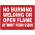 No Burning Welding Or Open Flame Without Permission Signs