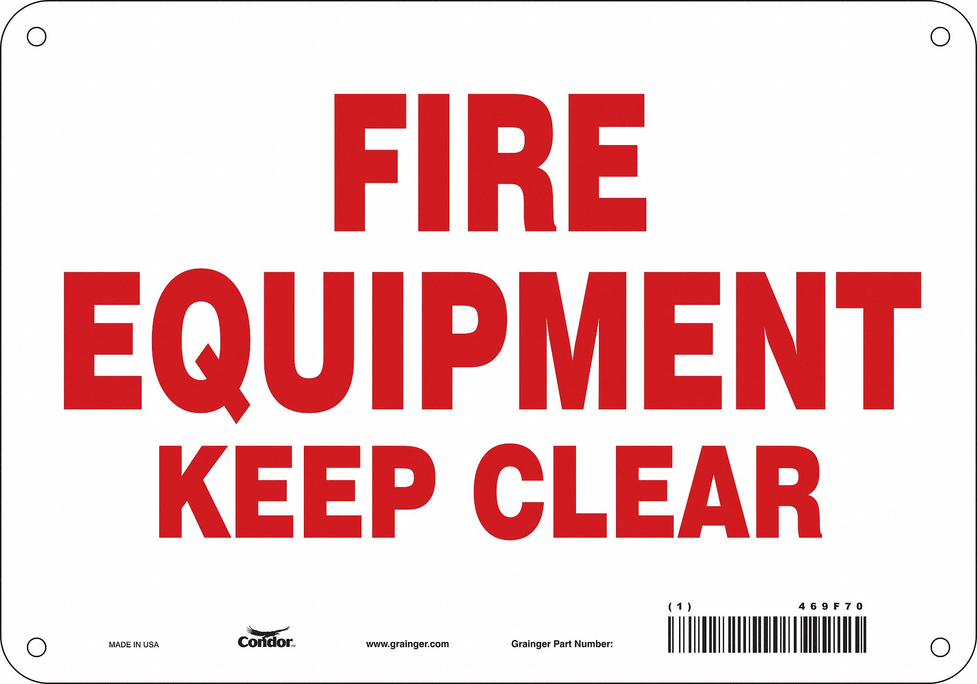 SAFETY SIGN, POLYETHYLENE, MOUNTING HOLES, 7 IN X 10 IN NOMINAL SIGN SIZE, FIRE EQUIPMENT KEEP CLEAR