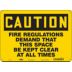Caution: Fire Regulations Demand That This Space Be Kept Clear At All Times Signs