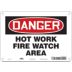Danger: Hot Work Fire Watch Area Signs