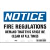 Notice: Fire Regulations Demand That This Space Be Clear At All Times Signs