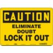 Caution: Eliminate Doubt Lock It Out Signs