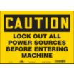 Caution: Lock Out All Power Sources Before Entering Machine Signs