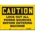 Caution: Lock Out All Power Sources Before Entering Machine Signs