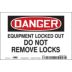 Danger: Equipment Locked Out Do Not Remove Locks Signs