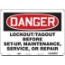 Danger: Lockout/Tagout Before Set-Up, Maintenance, Service, Or Repair Signs