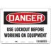 Danger: Use Lockout Before Working On Equipment Signs