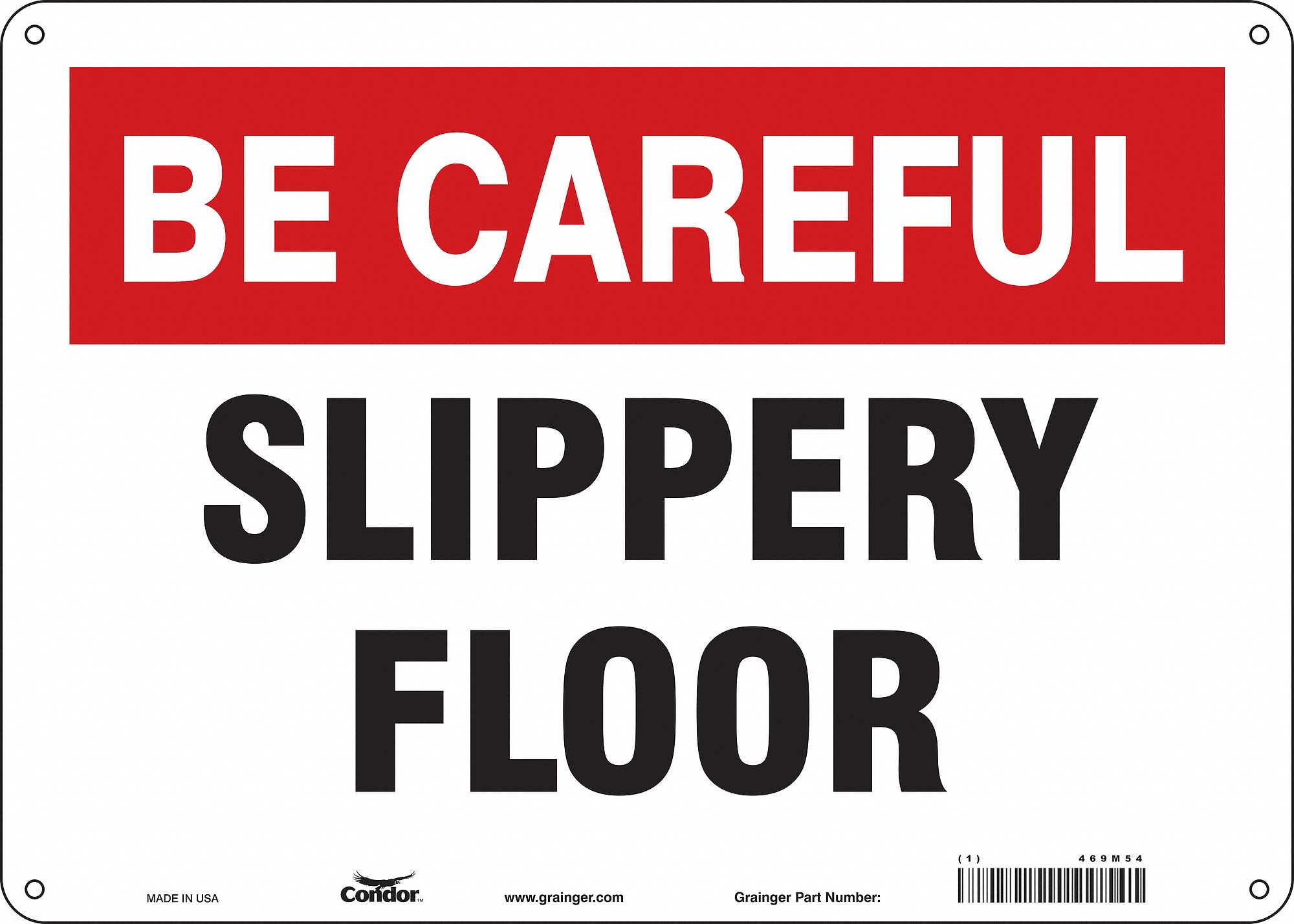 Safety Sign: Polyethylene, Mounting Holes Sign Mounting, 10 in x 14 in Nominal Sign Size, Be Careful