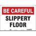 Be Careful: Slippery Floor Signs