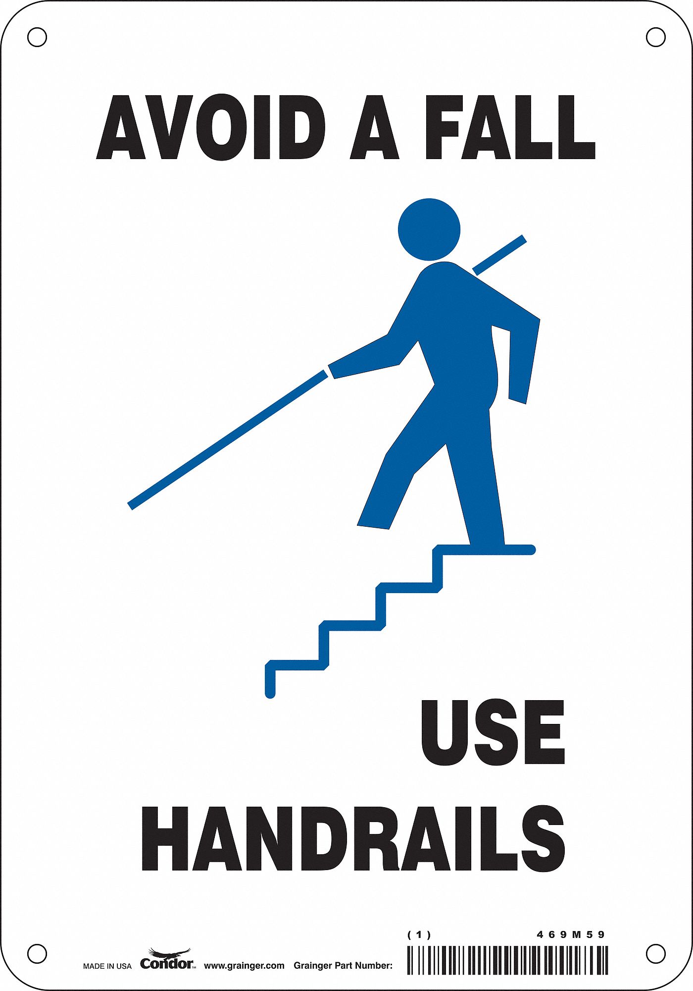 SAFETY SIGN, POLYETHYLENE, MOUNTING HOLES, 10 IN X 7 IN NOMINAL SIGN SIZE, NO HEADER, AVOID A FALL USE HANDRAILS
