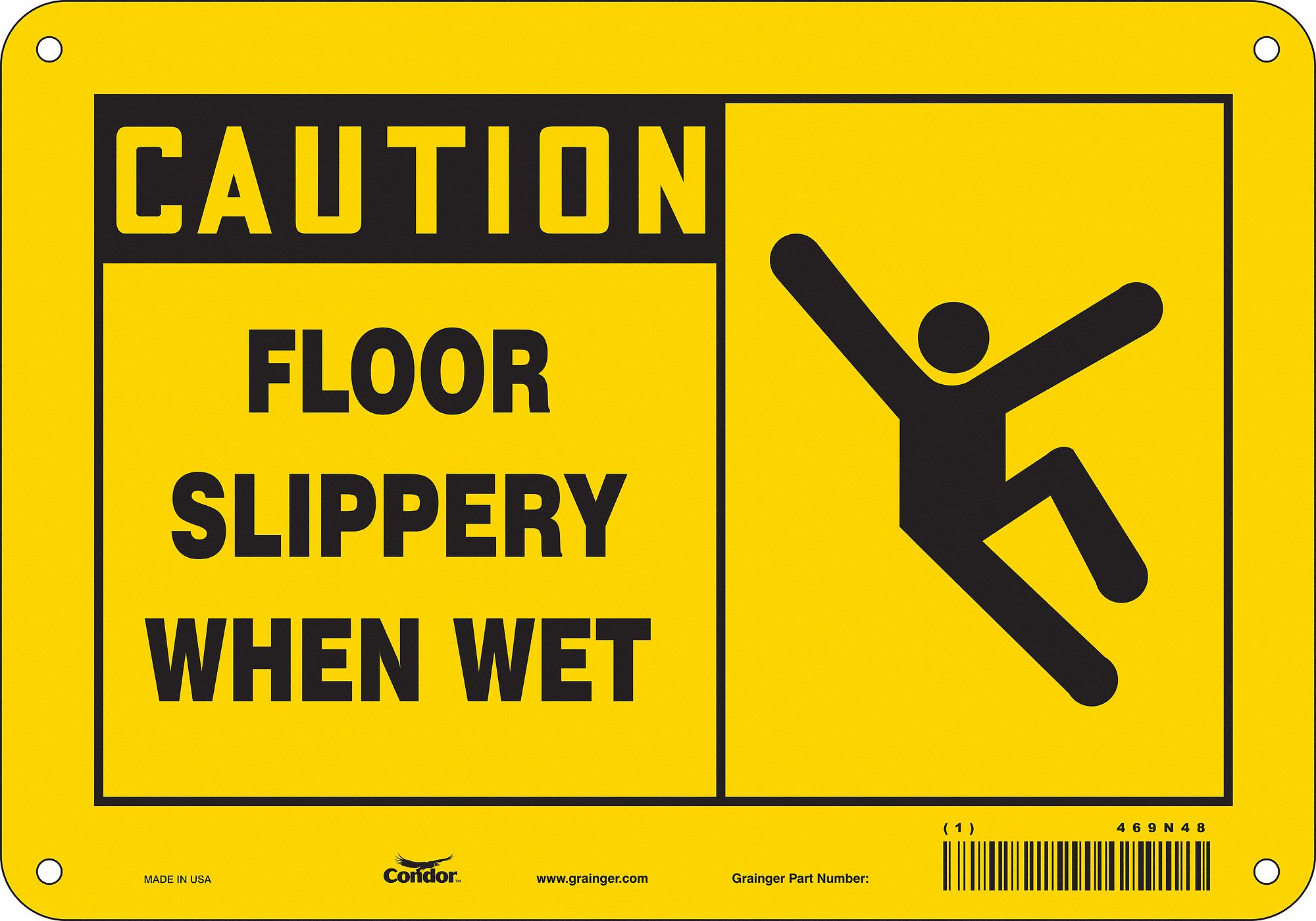 SAFETY SIGN, POLYETHYLENE, MOUNTING HOLES, 7 IN X 10 IN NOMINAL SIGN SIZE, FLOOR SLIPPERY WHEN WET