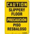 Caution/Precaucion: Slippery Floor/Piso Resbaloso Signs
