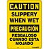 Caution/Precaucion: Slippery When Wet/Resbaloso Cuando Esta Mojado Signs