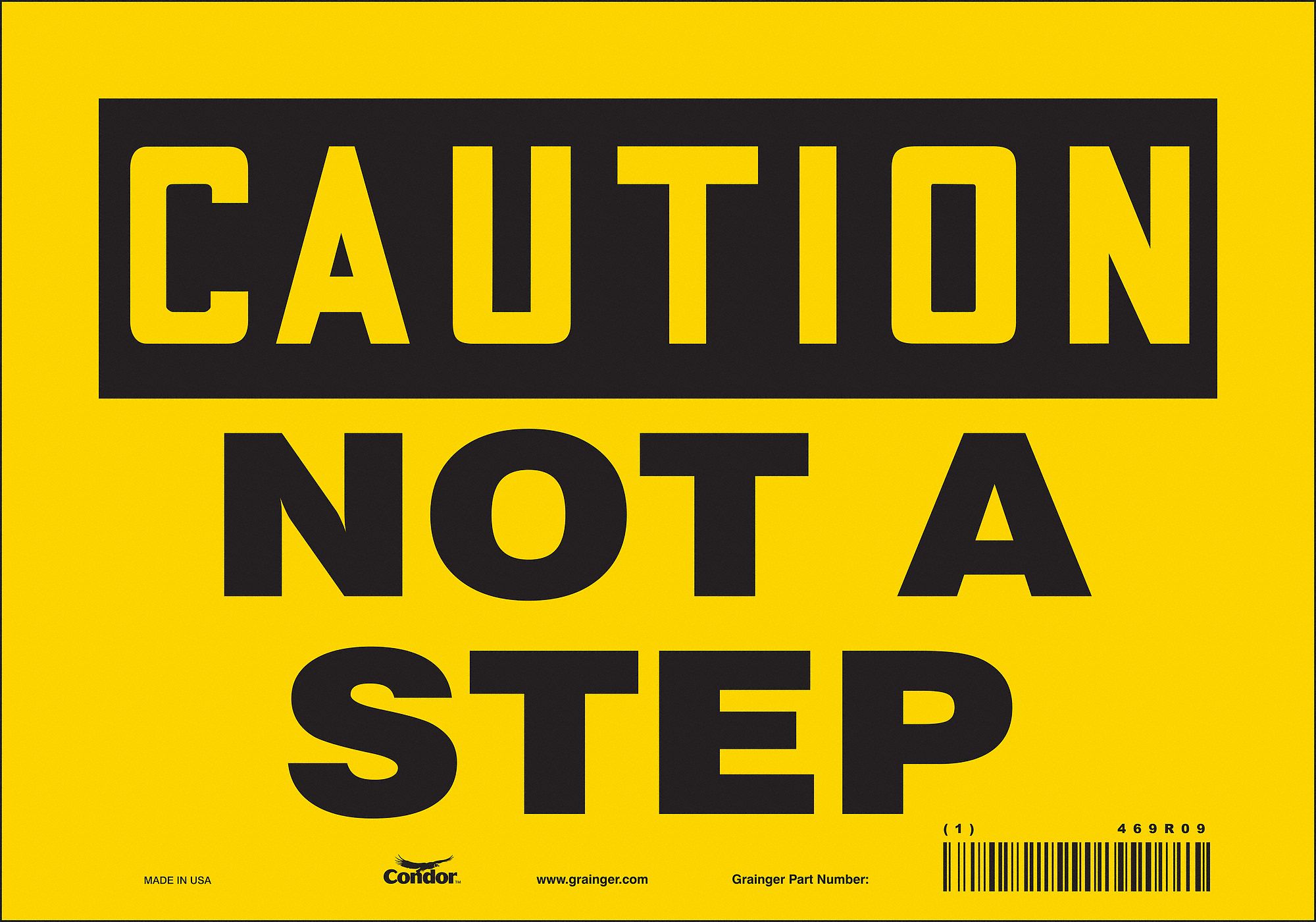 SAFETY SIGN, VINYL, ADHESIVE MOUNT, 7 IN X 10 IN NOMINAL SIGN SIZE, NOT RETROREFLECTIVE, NOT A STEP