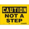Caution: Not A Step Signs