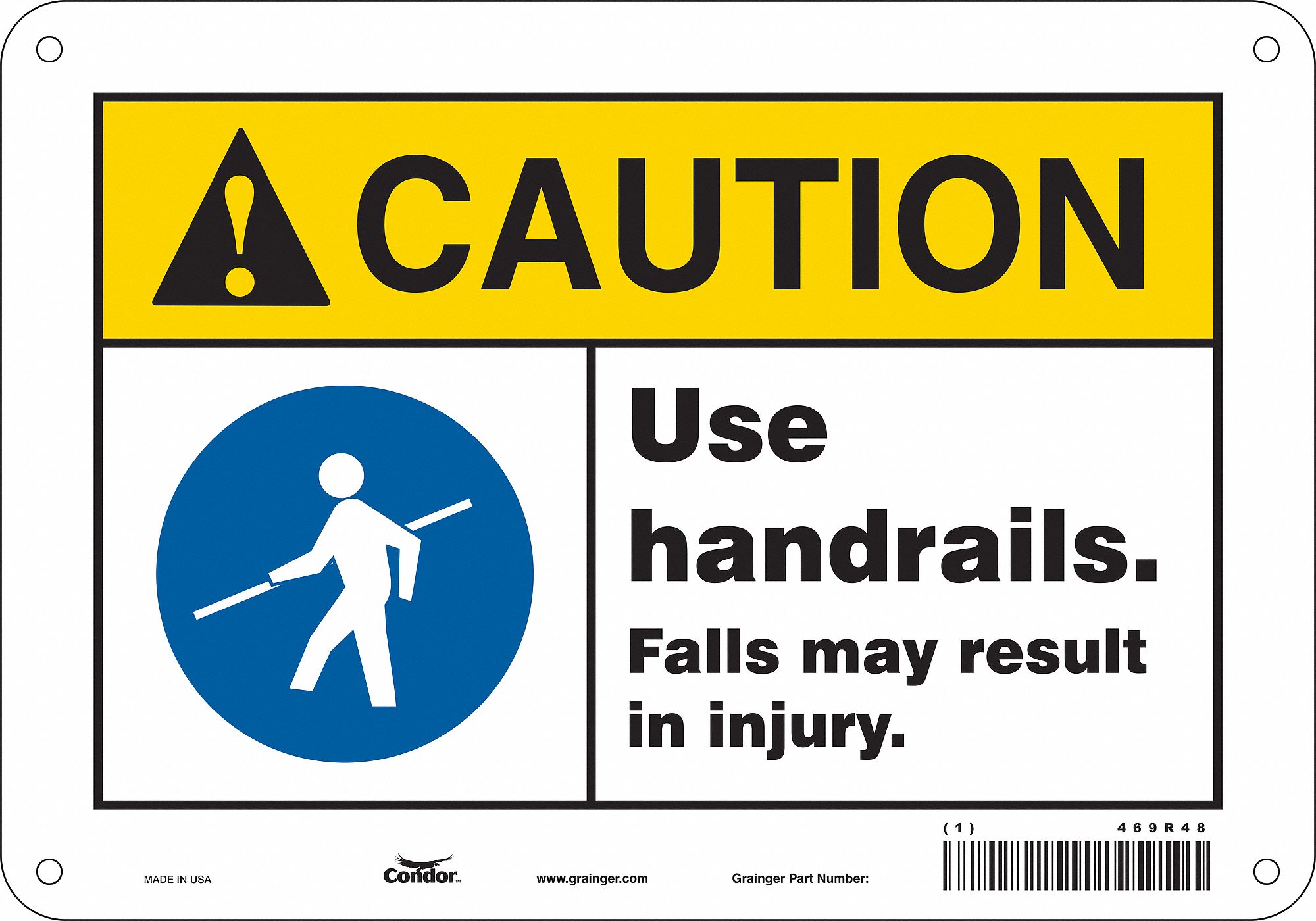 SAFETY SIGN, POLYETHYLENE, HOLE MOUNT, 7 X 10 IN NOMINAL SIGN SIZE, CAUTION, USE HANDRAILS. FALLS MAY RESULT IN INJURY