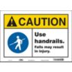 Caution: Use Handrails. Falls May Result In Injury Signs