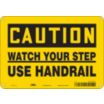Caution: Watch Your Step Use Handrail Signs