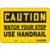 Caution: Watch Your Step Use Handrail Signs