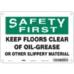 Safety First: Keep Floors Clear Of Oil-Grease Or Other Slippery Material Signs