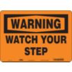 Warning: Watch Your Step Signs