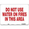 Do Not Use Water On Fires In This Area Signs