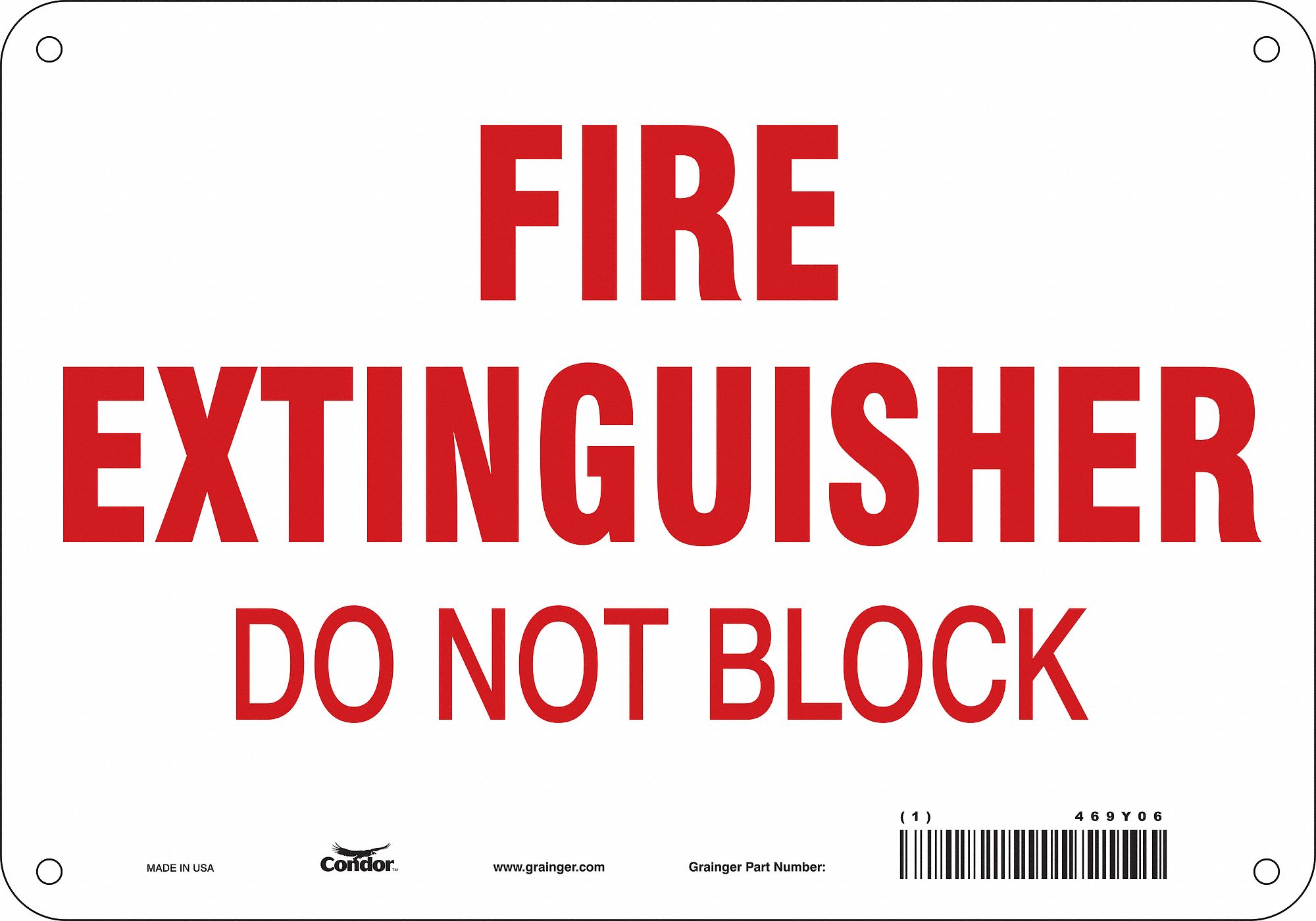 SAFETY SIGN, POLYETHYLENE, MOUNTING HOLES, 7 IN X 10 IN NOMINAL SIGN SIZE, FIRE EXTINGUISHER DO NOT BLOCK