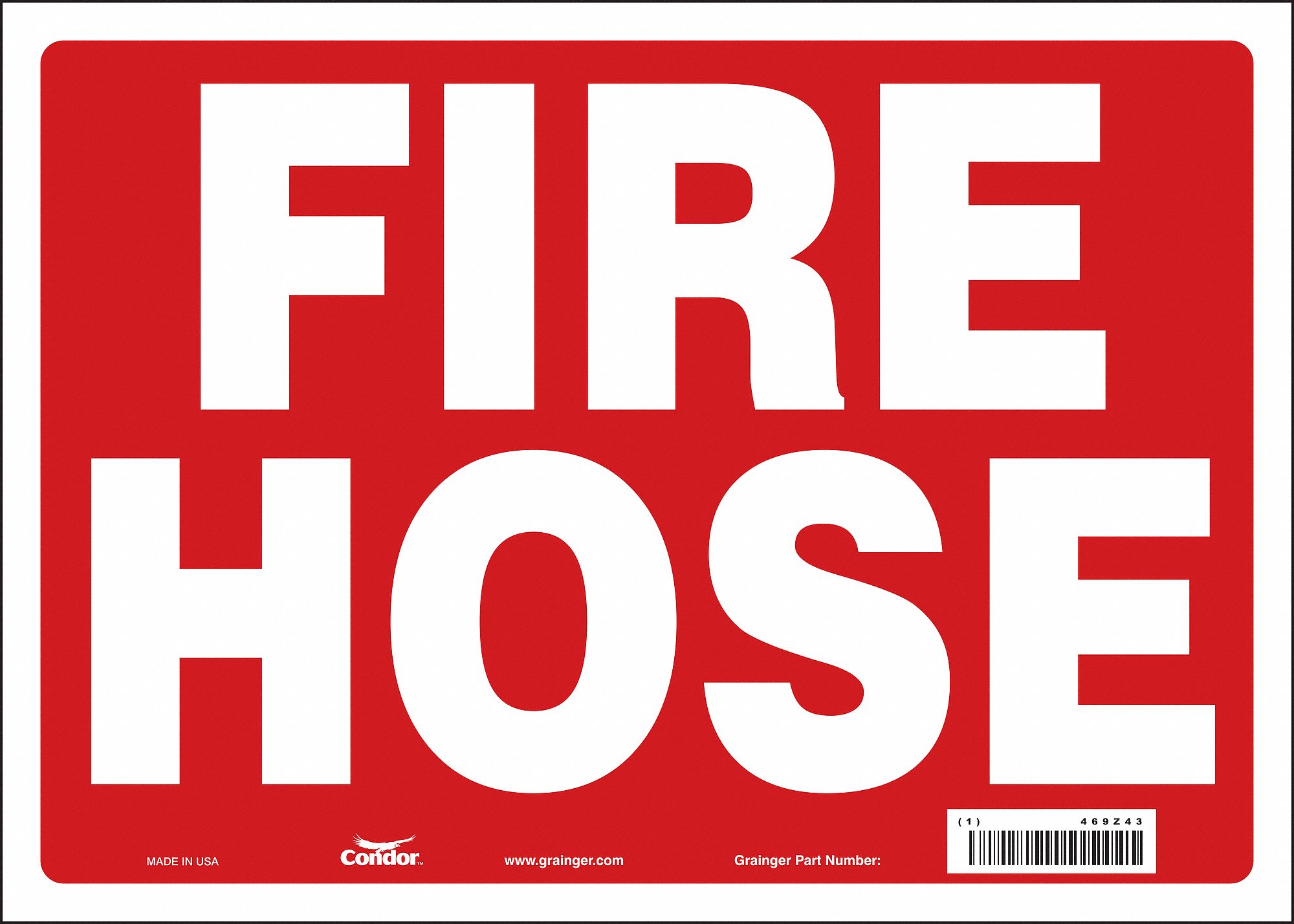 SAFETY SIGN, VINYL, ADHESIVE MOUNT, 10 IN X 14 IN NOMINAL SIGN SIZE, NOT RETROREFLECTIVE, FIRE HOSE