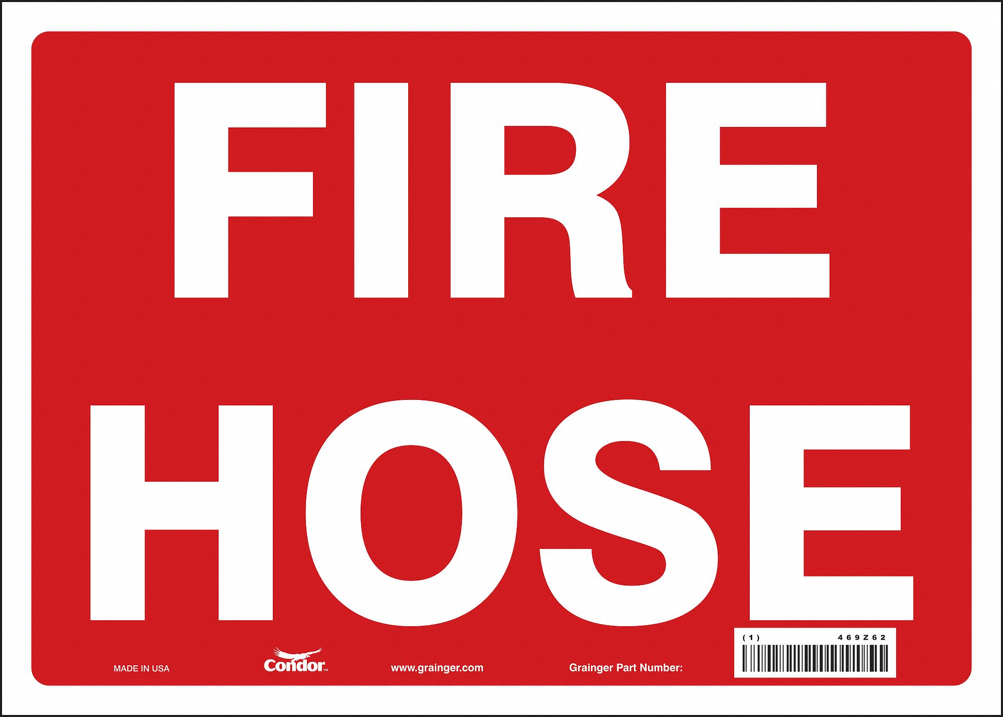 SAFETY SIGN, VINYL, ADHESIVE MOUNT, 10 IN X 14 IN NOMINAL SIGN SIZE, NOT RETROREFLECTIVE, FIRE HOSE