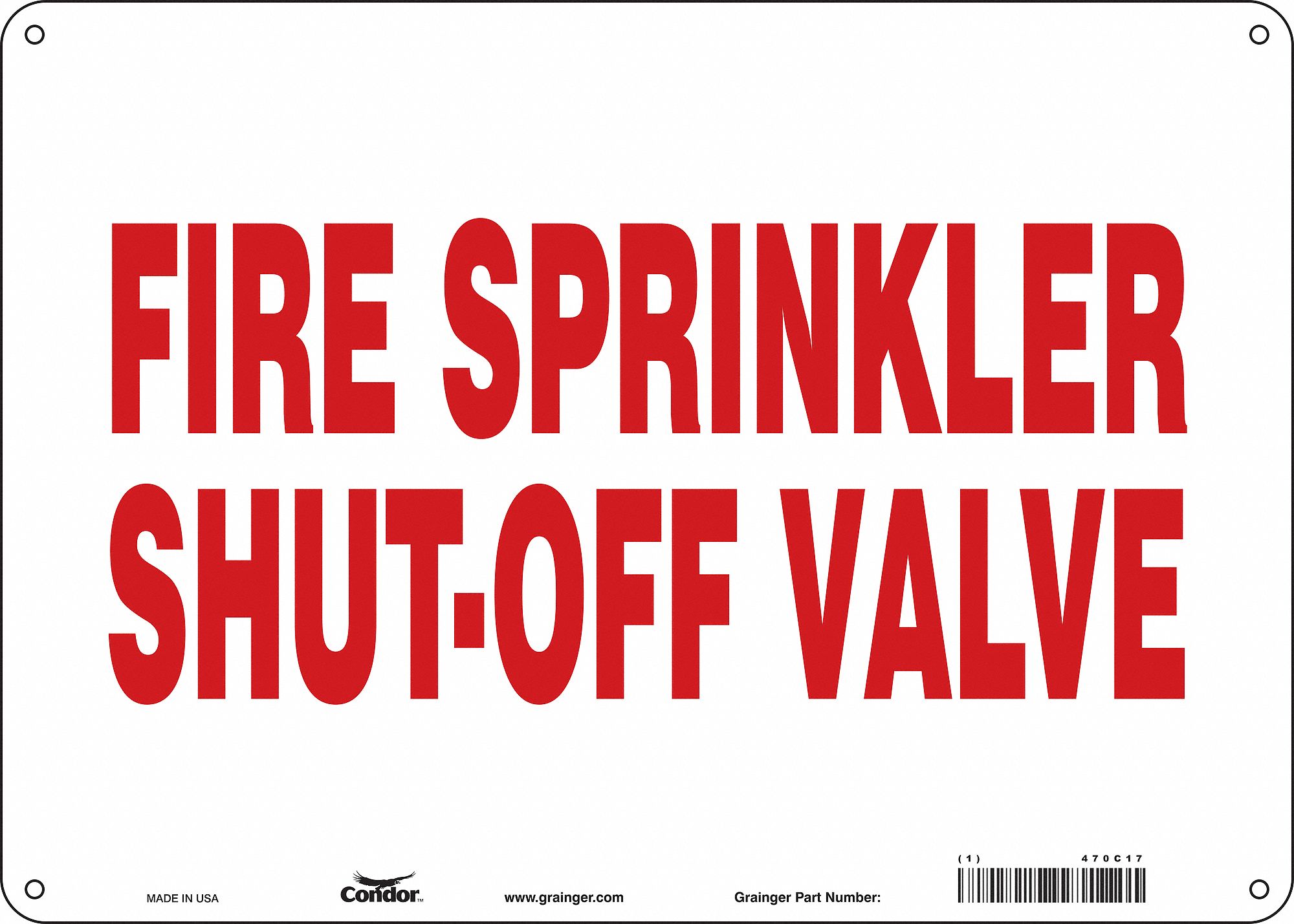 SAFETY SIGN, POLYETHYLENE, MOUNTING HOLES, 10 IN X 14 IN NOMINAL SIGN SIZE, FIRE SPRINKLER SHUT-OFF VALVE