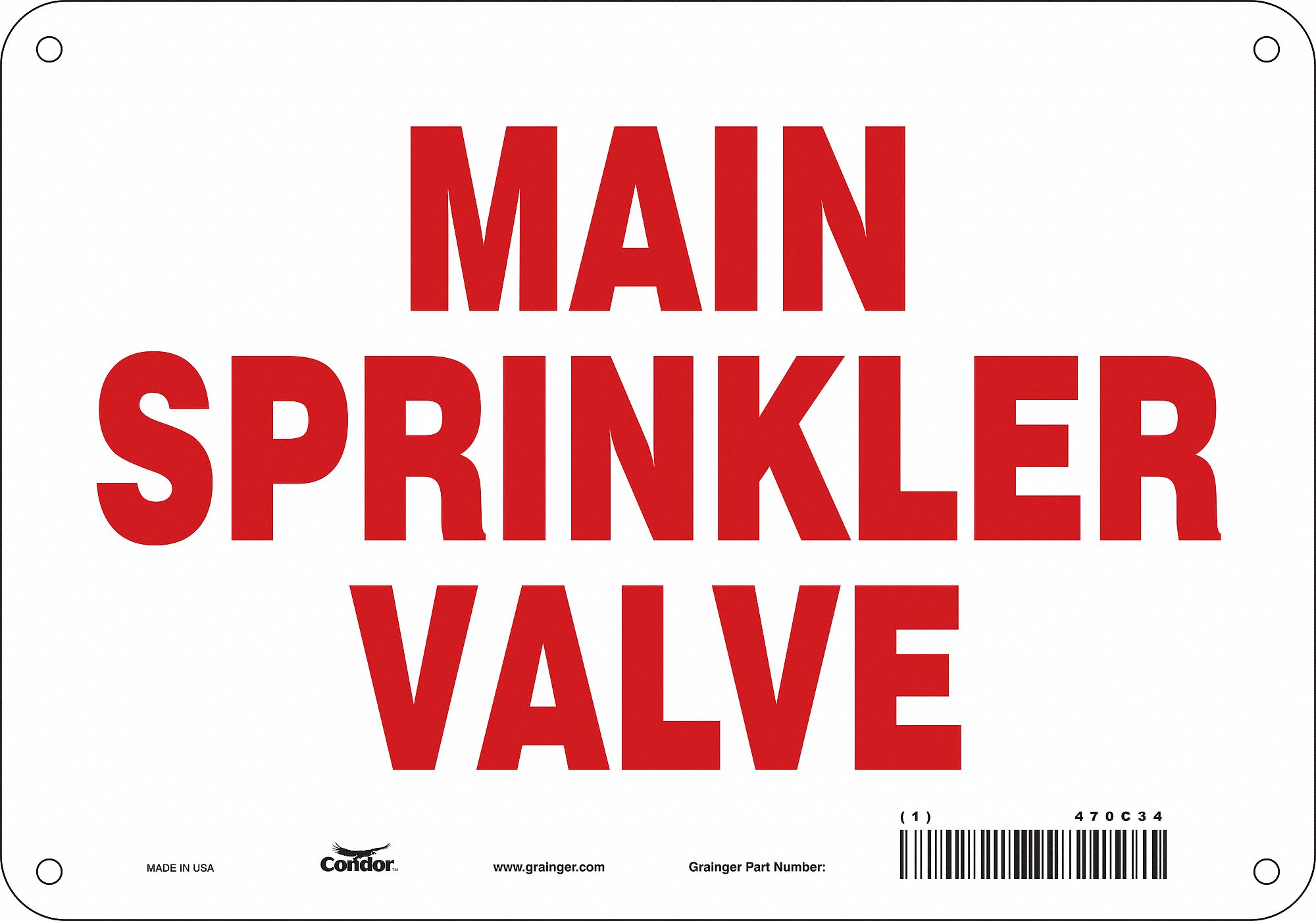 SAFETY SIGN, POLYETHYLENE, MOUNTING HOLES, 7 IN X 10 IN NOMINAL SIGN SIZE, NO HEADER, MAIN SPRINKLER VALVE