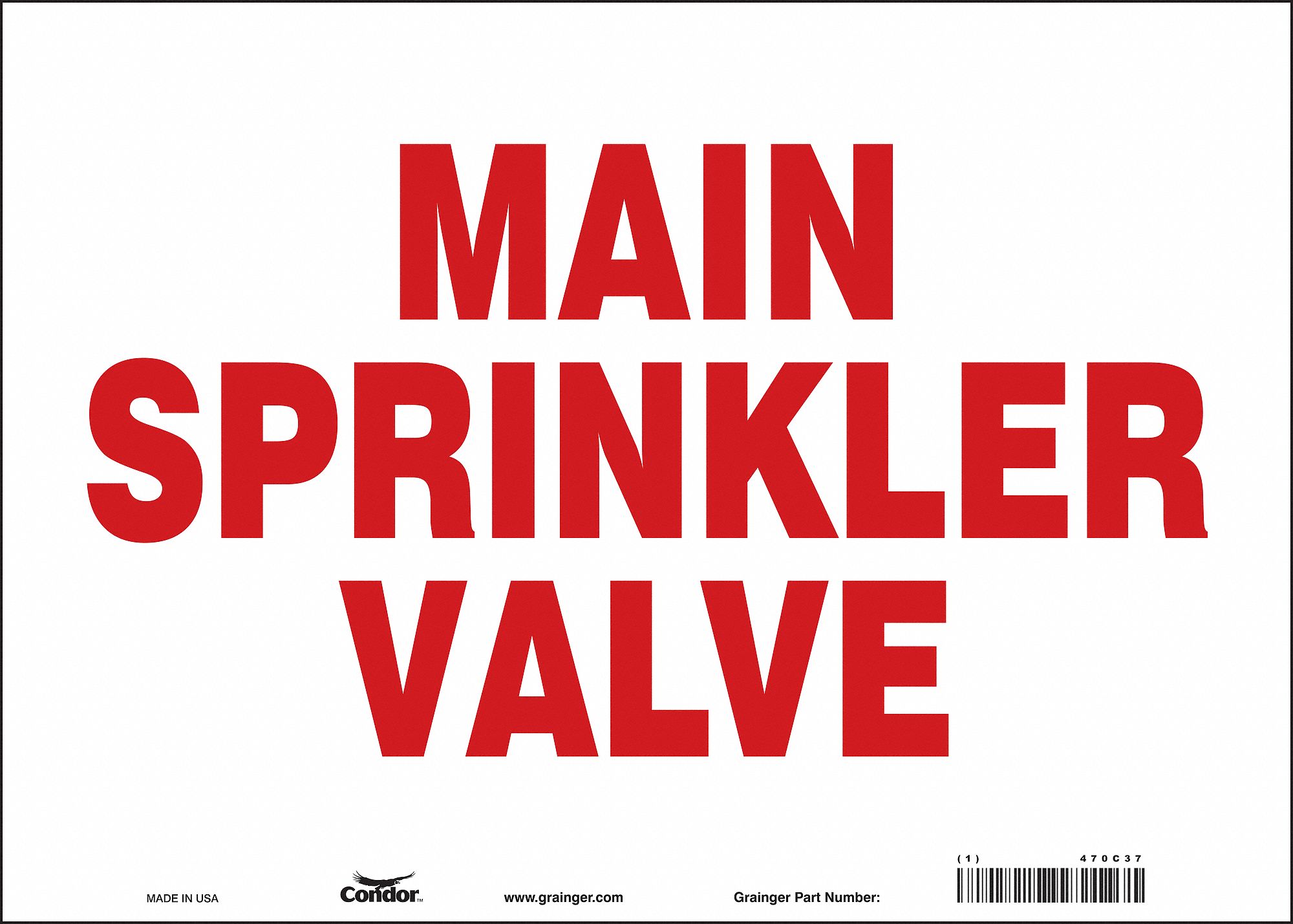 SAFETY SIGN, VINYL, ADHESIVE MOUNT, 10 IN X 14 IN NOMINAL SIGN SIZE, NOT RETROREFLECTIVE, MAIN SPRINKLER VALVE