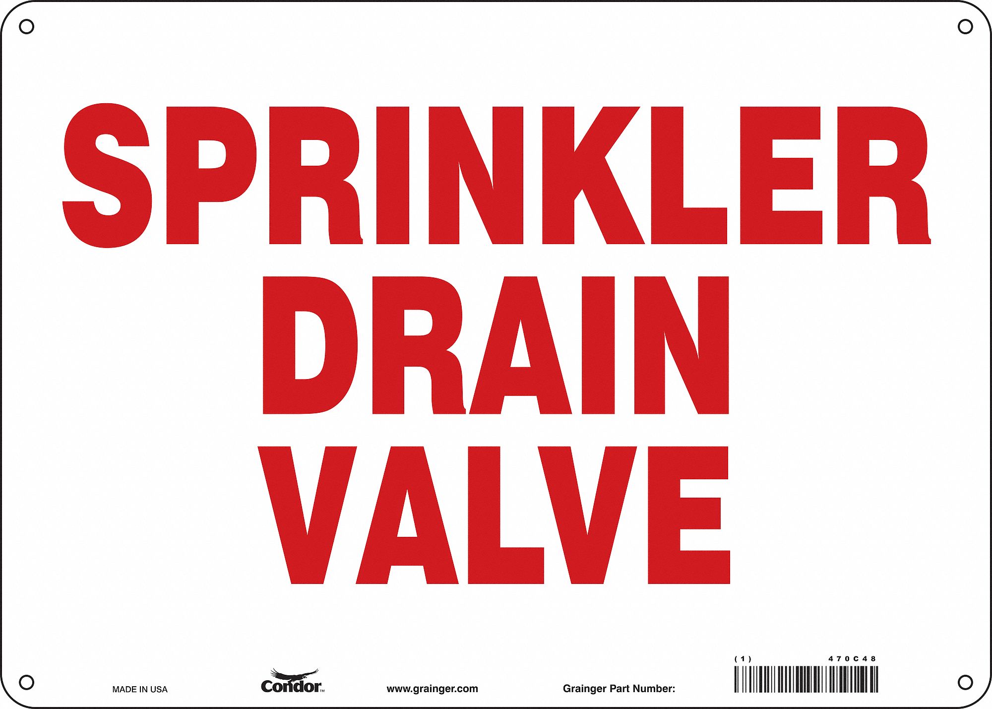 SAFETY SIGN, ALUMINUM, MOUNTING HOLES, 10 IN X 14 IN NOMINAL SIGN SIZE, 0.032 IN THICK, SPRINKLER DRAIN VALVE