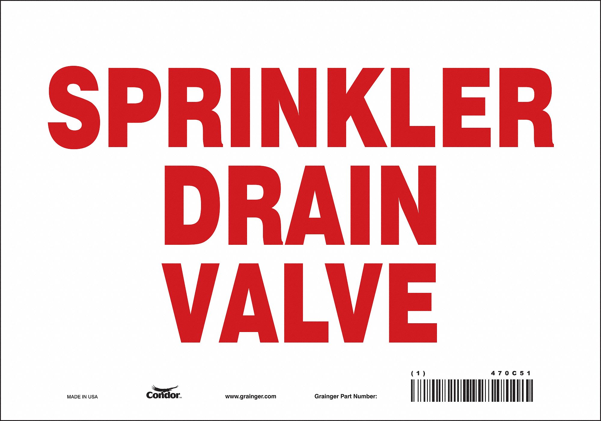 SAFETY SIGN, VINYL, ADHESIVE MOUNT, 7 IN X 10 IN NOMINAL SIGN SIZE, NOT RETROREFLECTIVE, SPRINKLER DRAIN VALVE