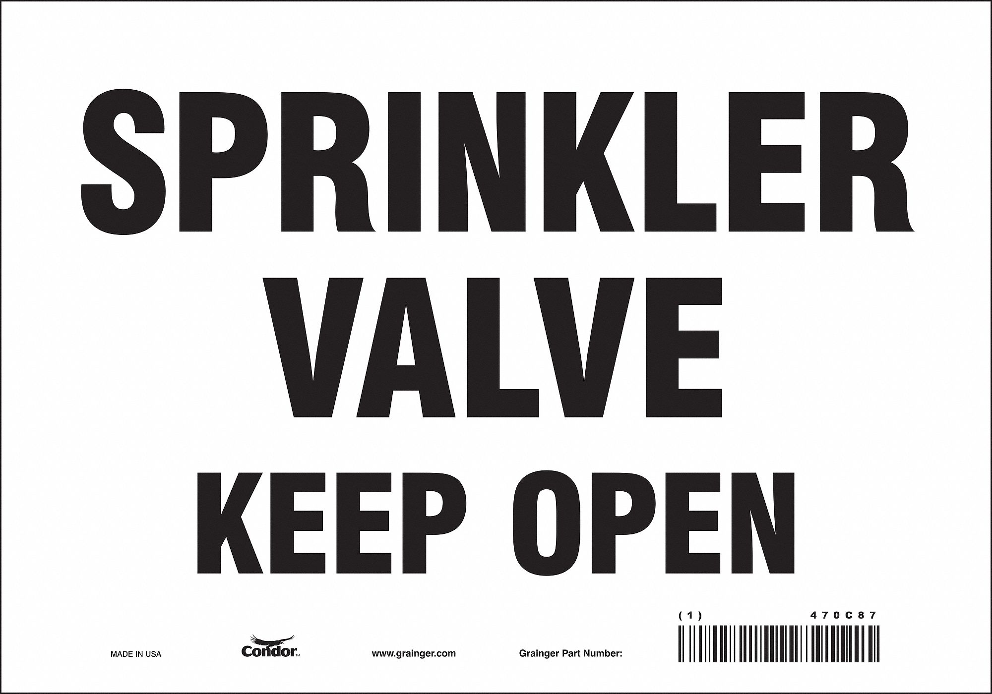 SAFETY SIGN, VINYL, ADHESIVE MOUNT, 7 IN X 10 IN NOMINAL SIGN SIZE, NOT RETROREFLECTIVE, SPRINKLER VALVE KEEP OPEN