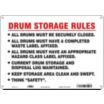 Drum Storage Rules All Drums Must Be Securely Closed. All Drums Must Have A Completed Waste Label Affixed Signs