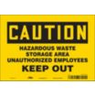 Caution: Hazardous Waste Storage Area Unauthorized Employees Keep Out Signs