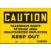 Caution: Hazardous Waste Storage Area Unauthorized Employees Keep Out Signs