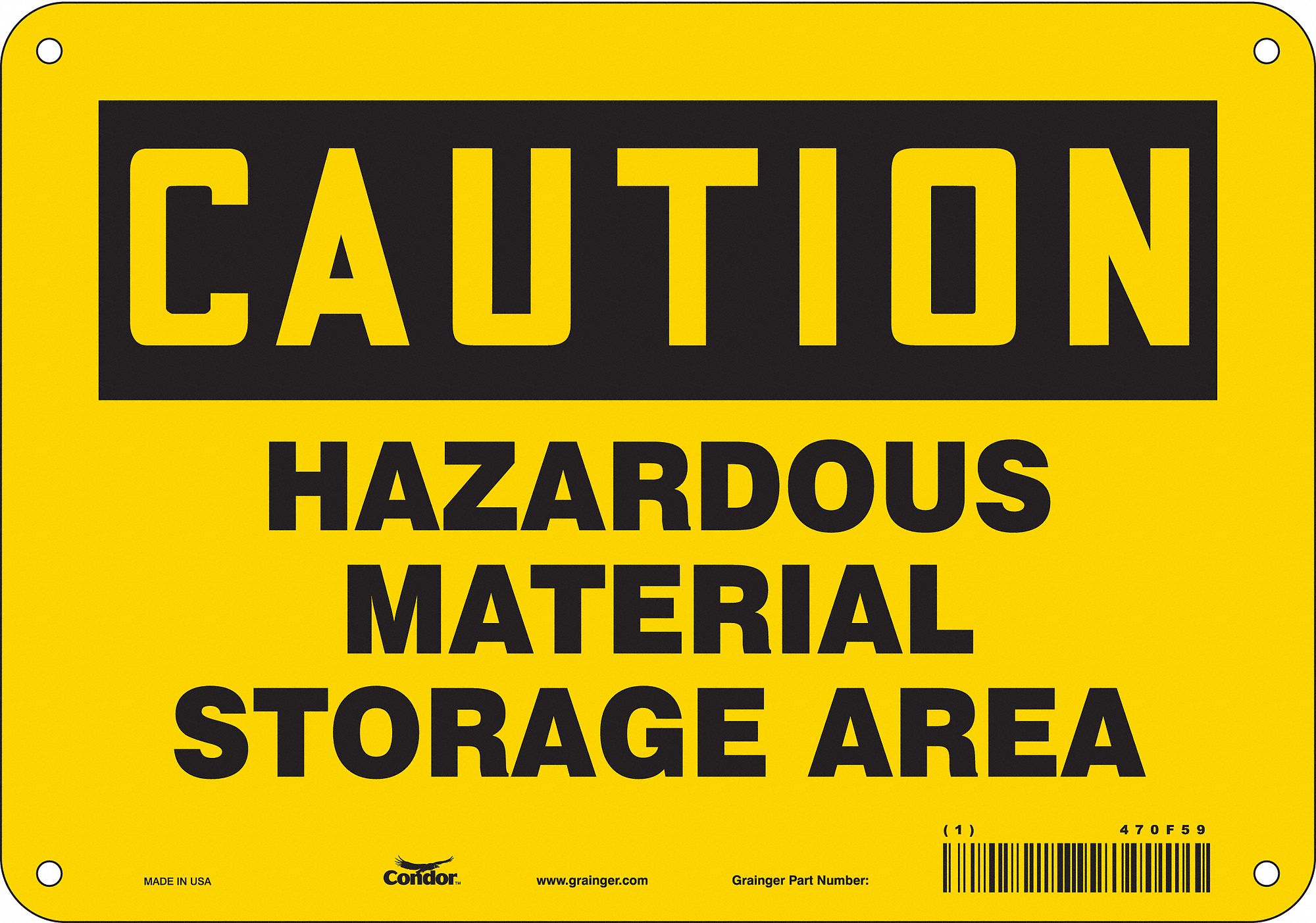 SAFETY SIGN, POLYETHYLENE, MOUNTING HOLES, 7 IN X 10 IN NOMINAL SIGN SIZE, CAUTION, HAZARDOUS MATERIAL STORAGE AREA