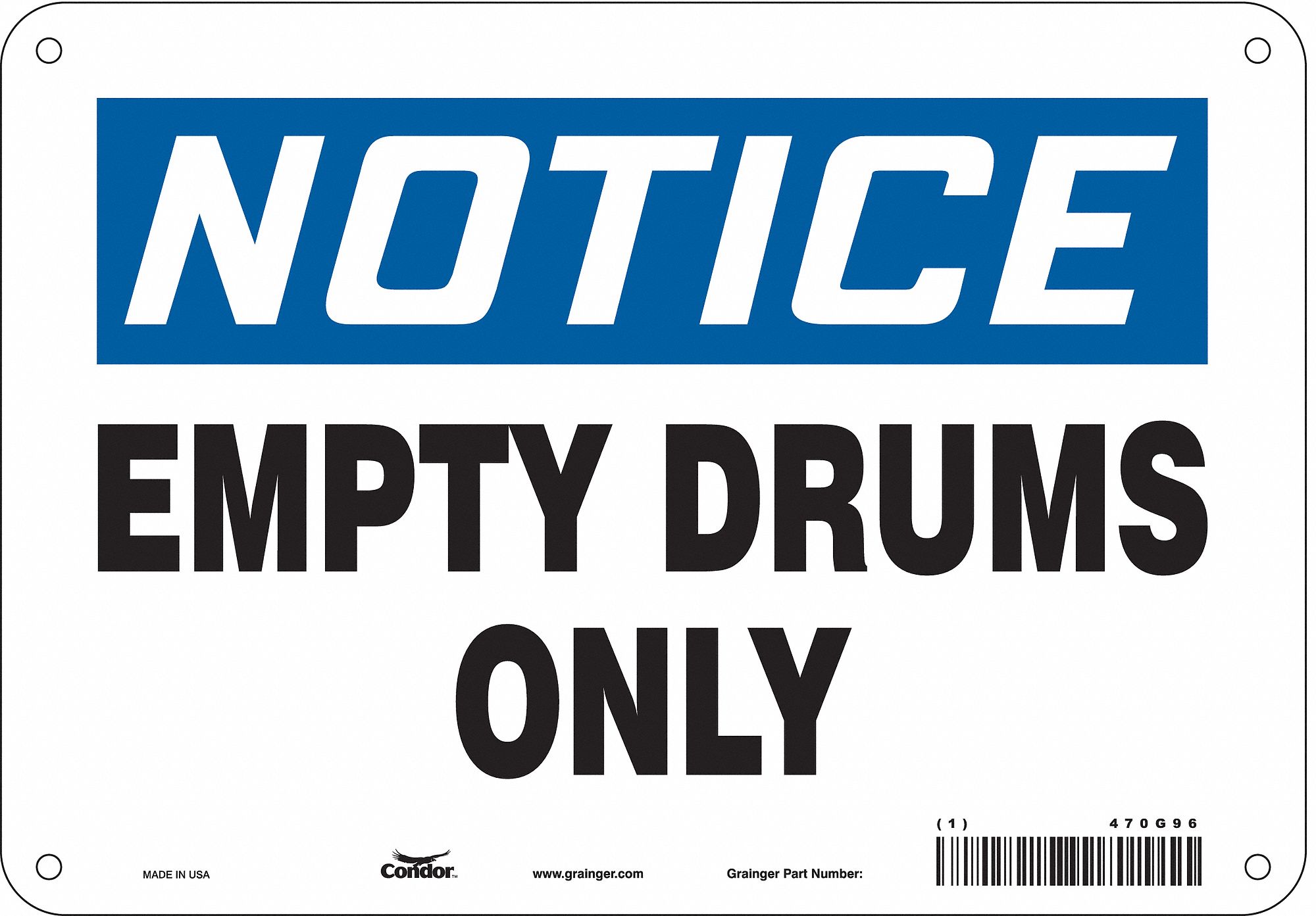 SAFETY SIGN, ALUMINUM, MOUNTING HOLES, 7 IN X 10 IN NOMINAL SIGN SIZE, 0.032 IN THICK, EMPTY DRUMS ONLY