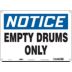 Notice: Empty Drums Only Signs